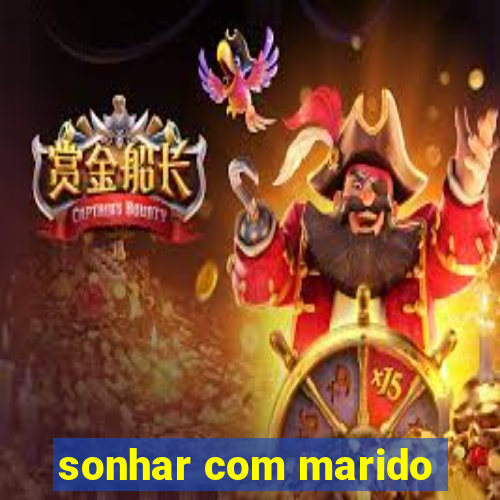 sonhar com marido